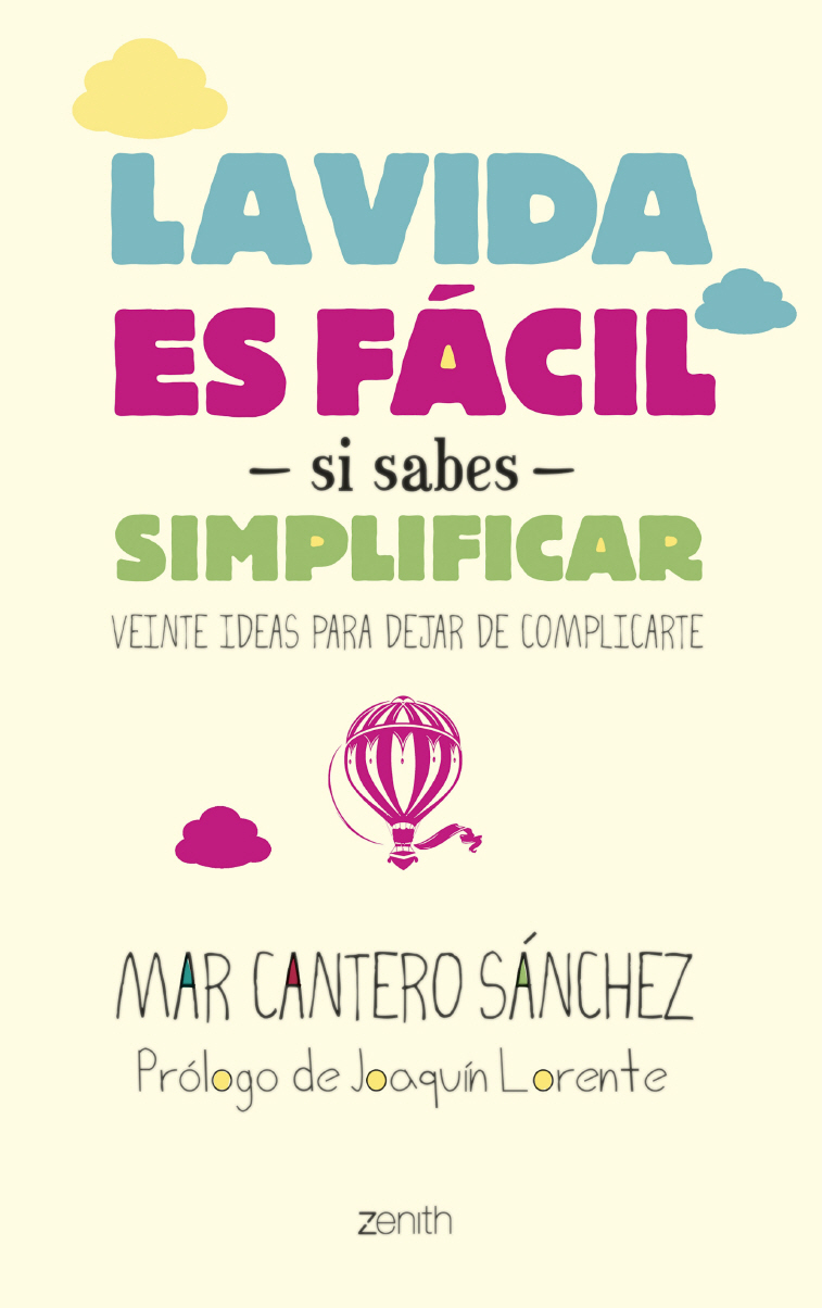 La vida es fácil si sabes simplificar, Mar Cantero Sánchez, portada Zenith (Planeta), www.marcantero.com